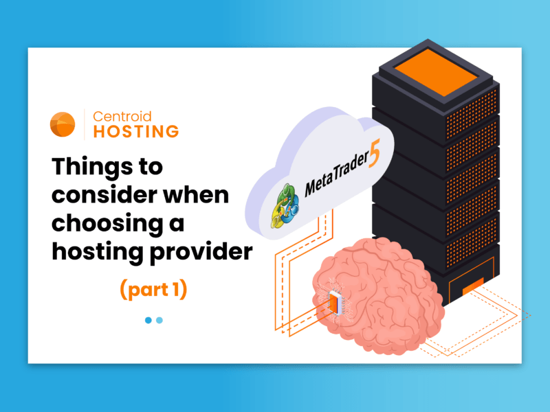 Things to consider when choosing a MT5 hosting provider (Part 1)