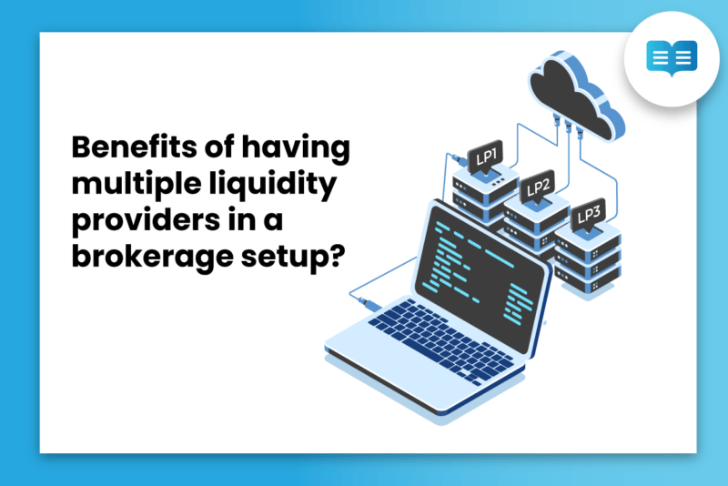 Benefits of having multiple liquidity providers in a brokerage setup
