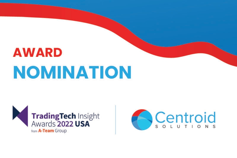 Centroid Solutions shortlisted for 2 awards at TradingTech Insights Awards USA 2022