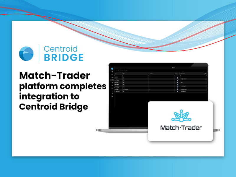 Match-Trader platform completes integration to Centroid Bridge
