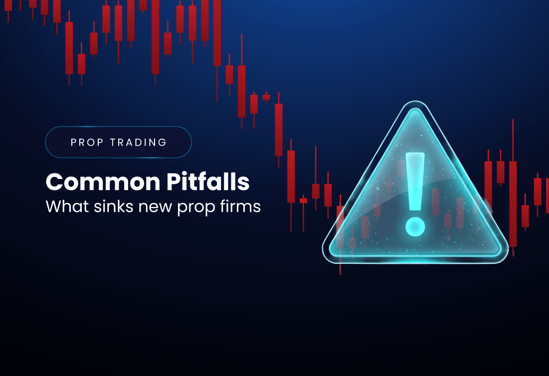 Common Pitfalls That Can Sink Startup Prop Trading Firms
